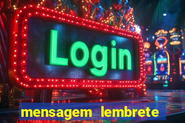 mensagem lembrete de vencimento para cliente